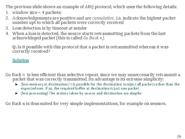 The previous slide shows an example of ARQ protocol, which uses the following details: