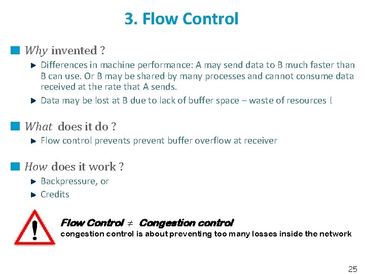 3. Flow Control Why invented ? Differences in machine performance: A may send data