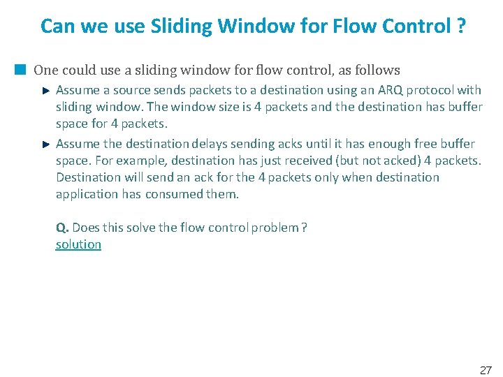 Can we use Sliding Window for Flow Control ? One could use a sliding