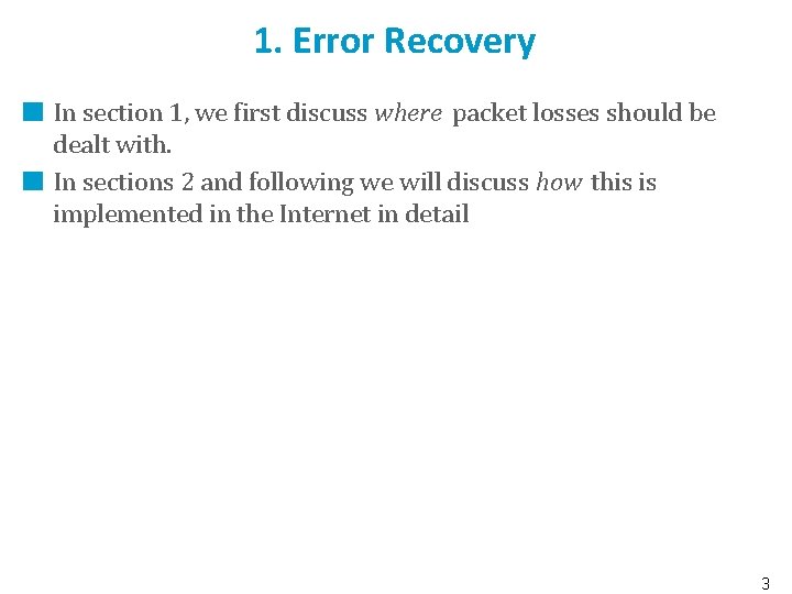 1. Error Recovery In section 1, we first discuss where packet losses should be