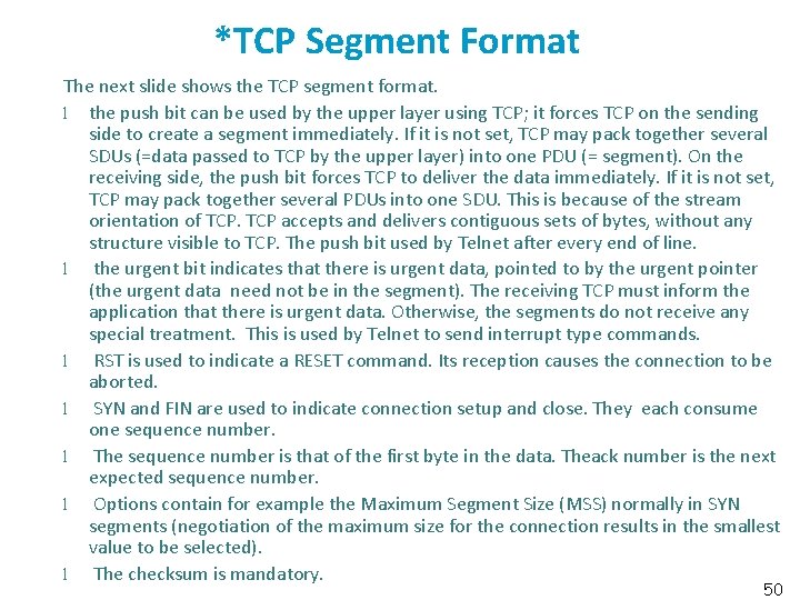 *TCP Segment Format The next slide shows the TCP segment format. l the push