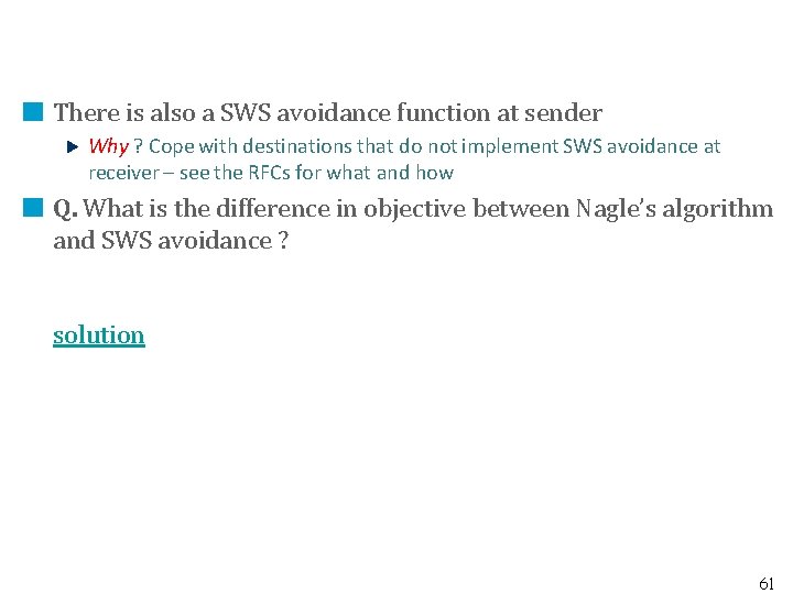 There is also a SWS avoidance function at sender Why ? Cope with destinations