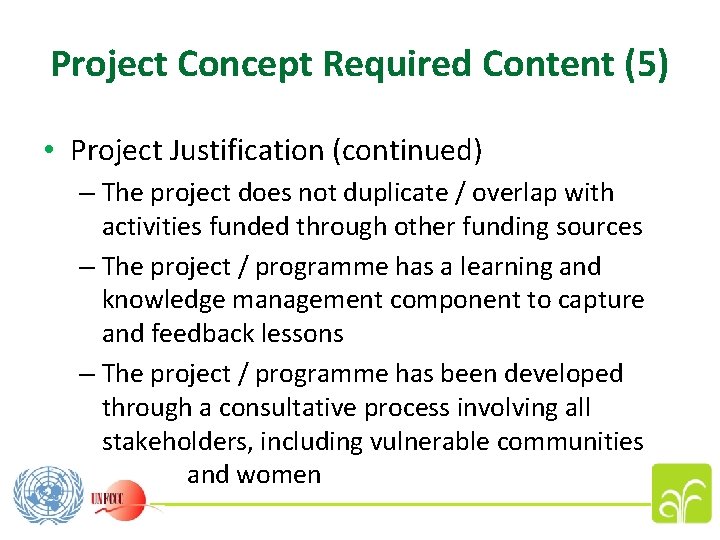 Project Concept Required Content (5) • Project Justification (continued) – The project does not