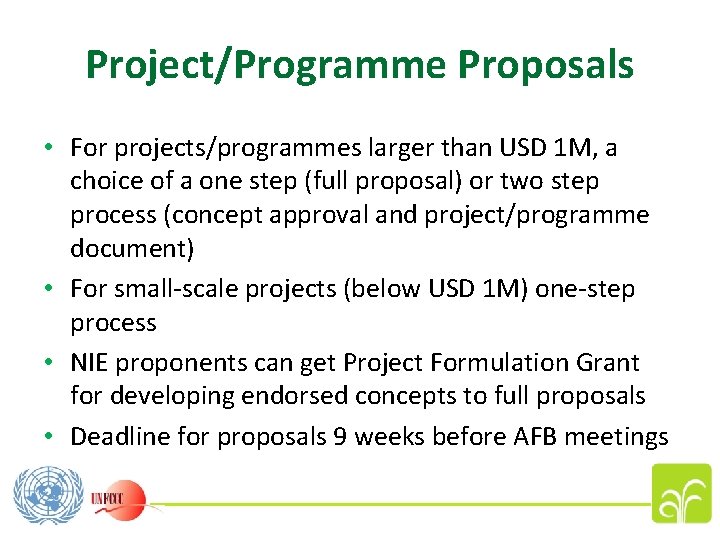 Project/Programme Proposals • For projects/programmes larger than USD 1 M, a choice of a