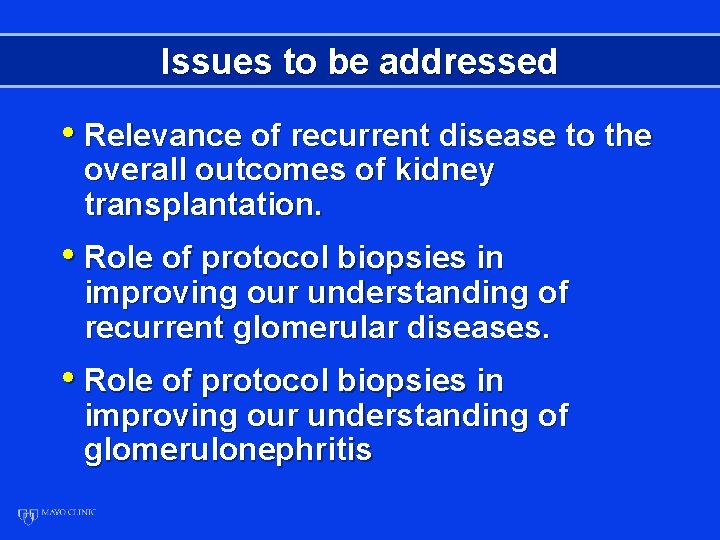 Issues to be addressed • Relevance of recurrent disease to the overall outcomes of