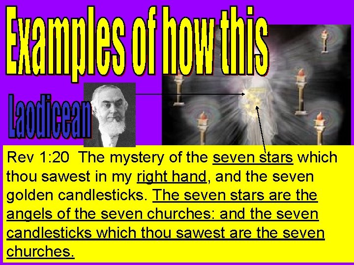 Rev 1: 20 The mystery of the seven stars which thou sawest in my