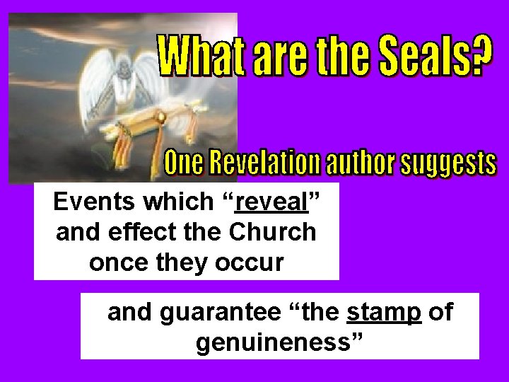 Events which “reveal” and effect the Church once they occur and guarantee “the stamp