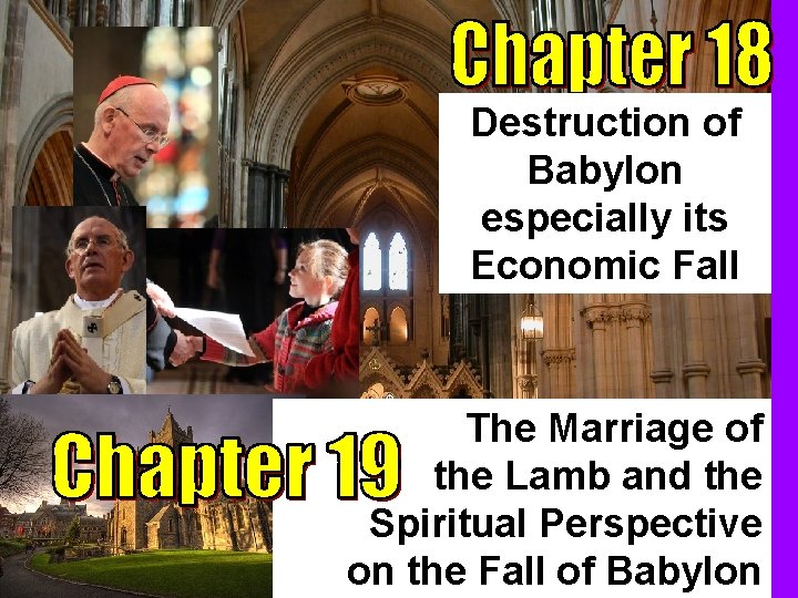 Destruction of Babylon especially its Economic Fall The Marriage of the Lamb and the