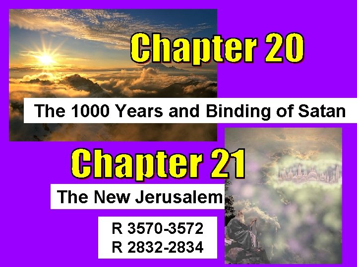 The 1000 Years and Binding of Satan The New Jerusalem R 3570 -3572 R