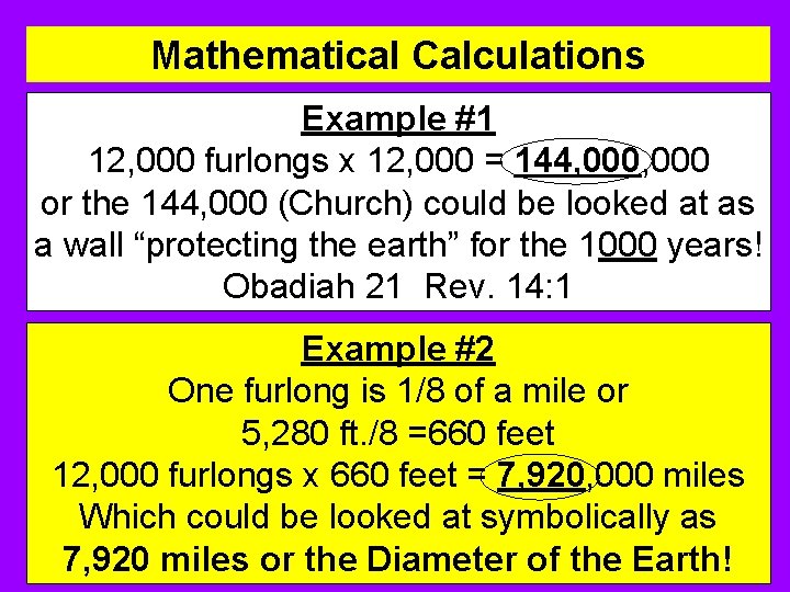 Mathematical Calculations Example #1 12, 000 furlongs x 12, 000 = 144, 000 or