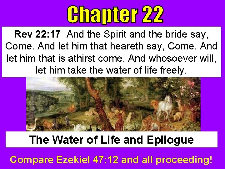 Rev 22: 17 And the Spirit and the bride say, Come. And let him