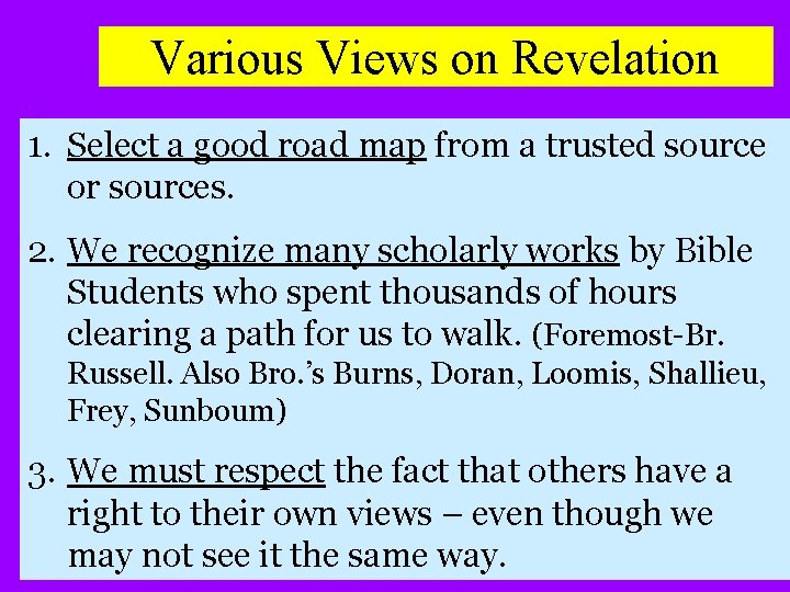 Various Views on Revelation 1. Select a good road map from a trusted source