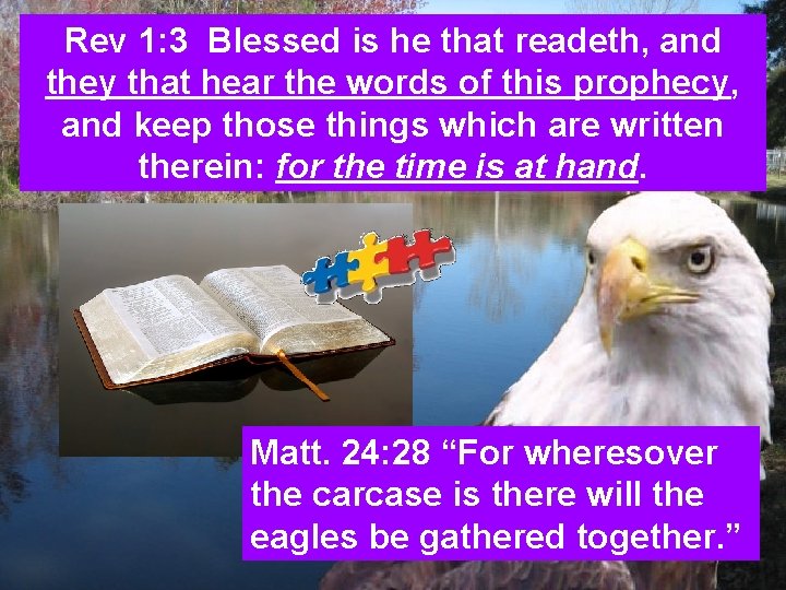 Rev 1: 3 Blessed is he that readeth, and they that hear the words