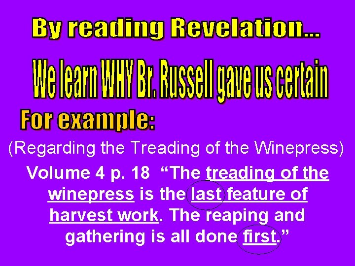 (Regarding the Treading of the Winepress) Volume 4 p. 18 “The treading of the