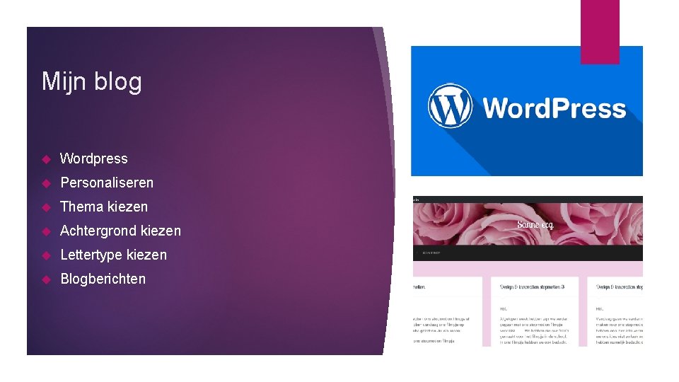 Mijn blog Wordpress Personaliseren Thema kiezen Achtergrond kiezen Lettertype kiezen Blogberichten 