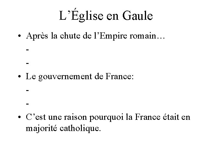 L’Église en Gaule • Après la chute de l’Empire romain… • Le gouvernement de