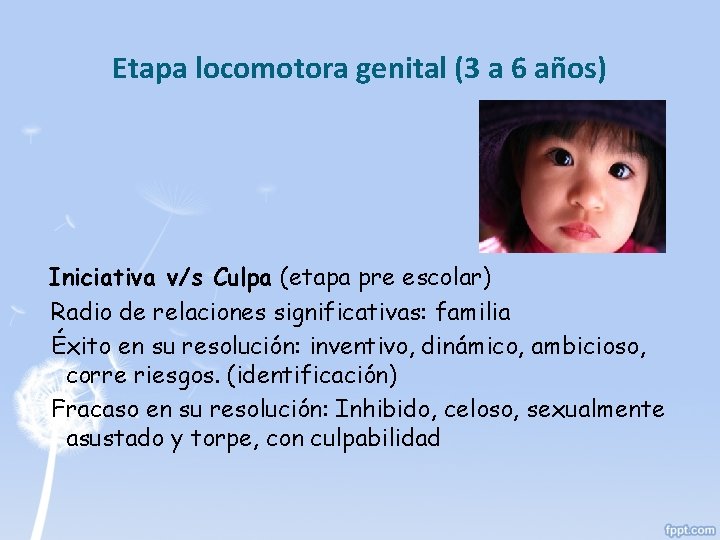 Etapa locomotora genital (3 a 6 años) Iniciativa v/s Culpa (etapa pre escolar) Radio