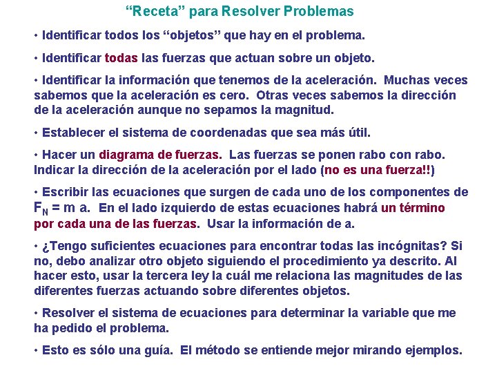 “Receta” para Resolver Problemas • Identificar todos los “objetos” que hay en el problema.