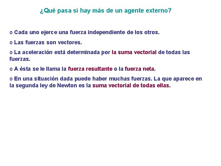 ¿Qué pasa si hay más de un agente externo? o Cada uno ejerce una