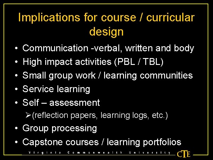 Implications for course / curricular design • • • Communication -verbal, written and body