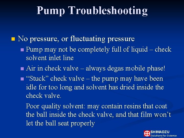 Pump Troubleshooting n No pressure, or fluctuating pressure Pump may not be completely full Pump Troubleshooting n No pressure, or fluctuating pressure Pump may not be completely full