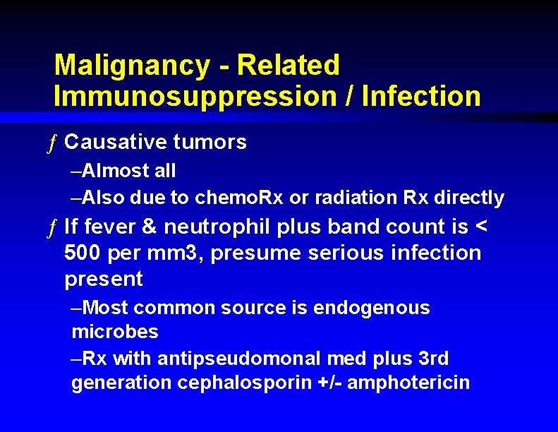 Malignancy - Related Immunosuppression / Infection ƒ Causative tumors –Almost all –Also due to