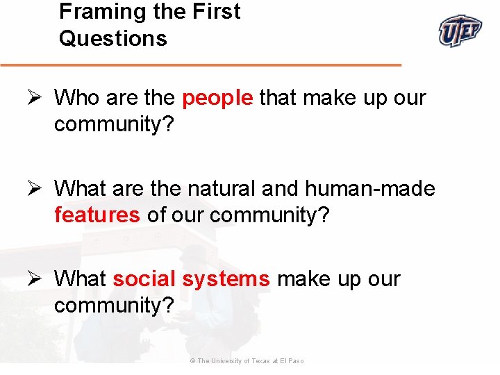Framing the First Questions Ø Who are the people that make up our community?