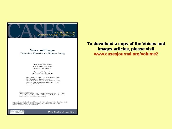 To download a copy of the Voices and Images articles, please visit www. casesjournal.