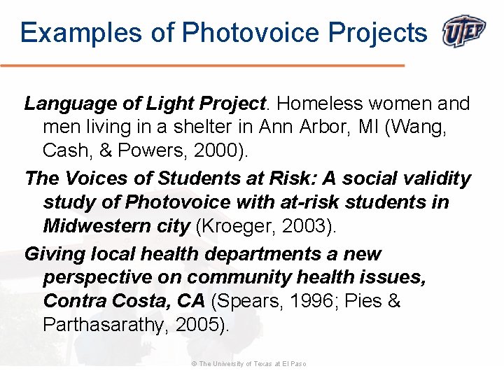 Examples of Photovoice Projects Language of Light Project. Homeless women and men living in