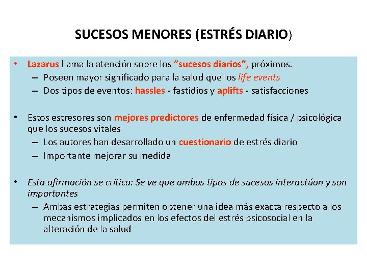 SUCESOS MENORES (ESTRÉS DIARIO) • Lazarus llama la atención sobre los “sucesos diarios”, próximos.