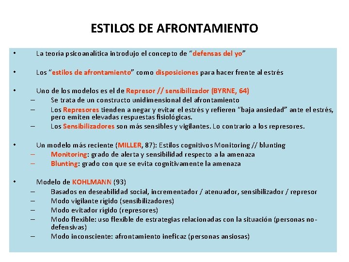 ESTILOS DE AFRONTAMIENTO • La teoría psicoanalítica introdujo el concepto de “defensas del yo”