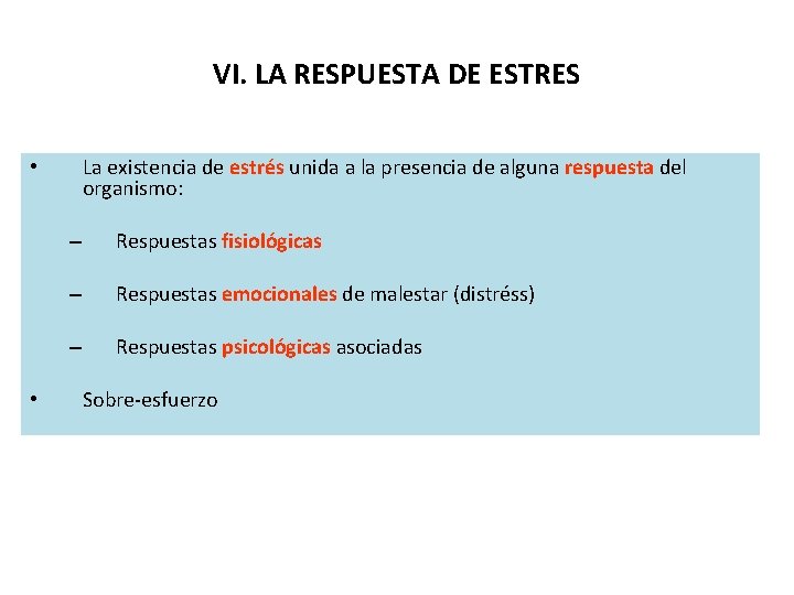 VI. LA RESPUESTA DE ESTRES La existencia de estrés unida a la presencia de