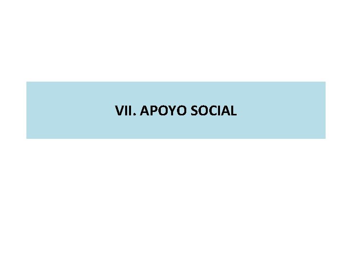 VII. APOYO SOCIAL 