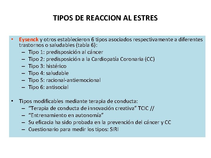 TIPOS DE REACCION AL ESTRES • Eysenck y otros establecieron 6 tipos asociados respectivamente