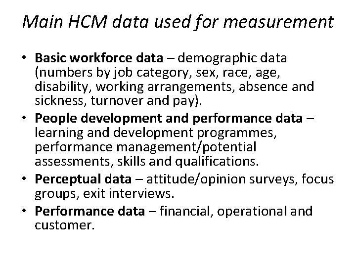 Main HCM data used for measurement • Basic workforce data – demographic data (numbers