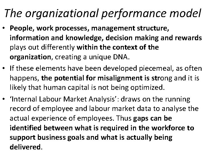 The organizational performance model • People, work processes, management structure, information and knowledge, decision