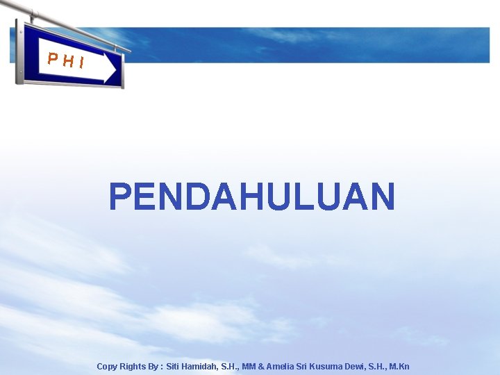PHI PENDAHULUAN Copy Rights By : Siti Hamidah, S. H. , MM & Amelia