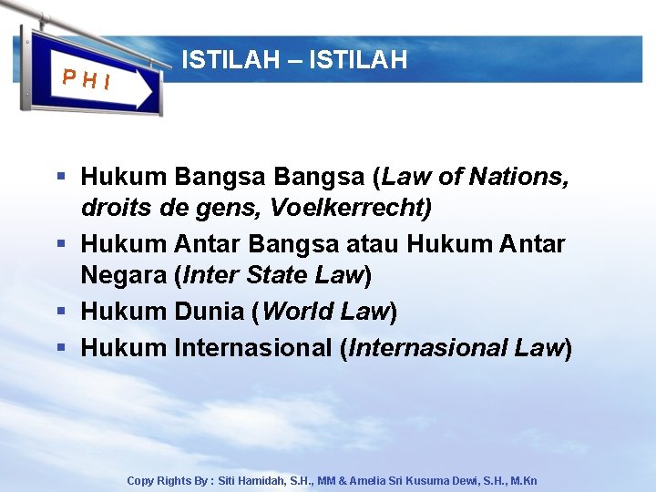 PHI ISTILAH – ISTILAH § Hukum Bangsa (Law of Nations, droits de gens, Voelkerrecht)