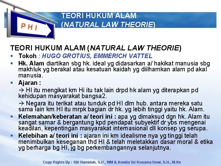 PHI TEORI HUKUM ALAM (NATURAL LAW THEORIE) § Tokoh : HUGO GROTIUS, EMMERICH VATTEL