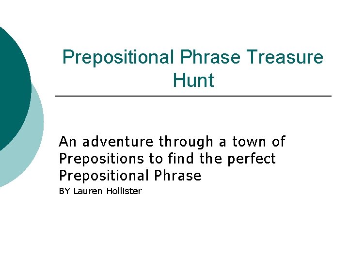 Prepositional Phrase Treasure Hunt An adventure through a town of Prepositions to find the