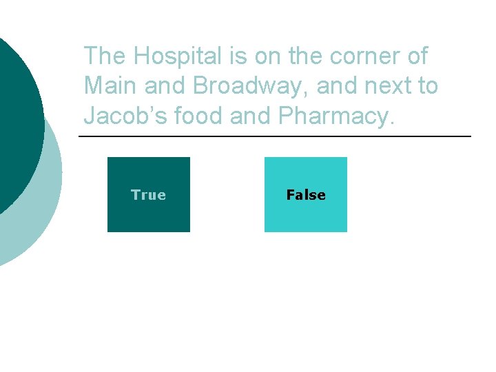The Hospital is on the corner of Main and Broadway, and next to Jacob’s