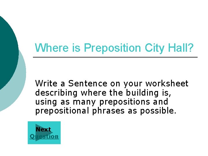 Where is Preposition City Hall? Write a Sentence on your worksheet describing where the