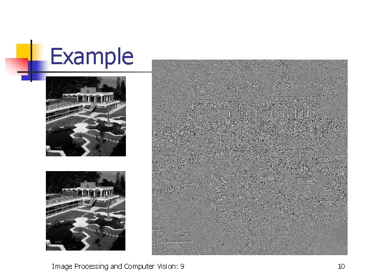 Example Image Processing and Computer Vision: 9 10 