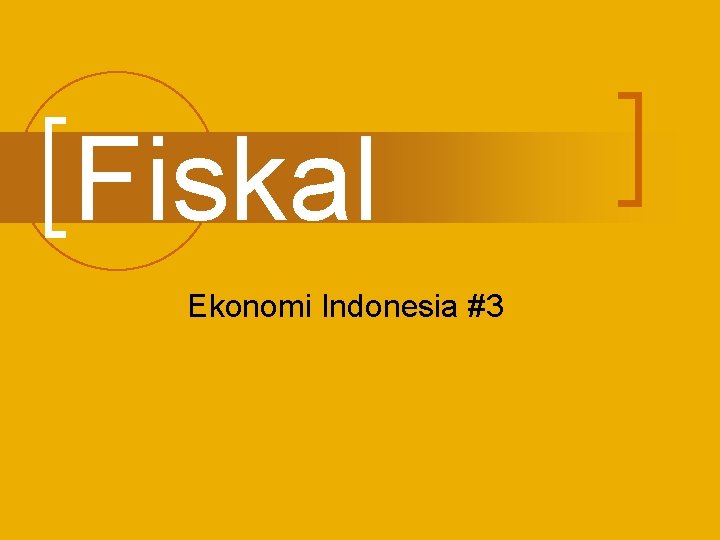 Fiskal Ekonomi Indonesia #3 
