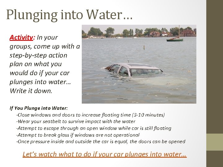 Plunging into Water… Activity: In your groups, come up with a step-by-step action plan Plunging into Water… Activity: In your groups, come up with a step-by-step action plan