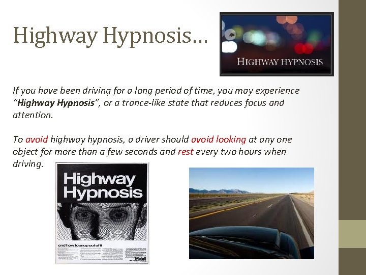 Highway Hypnosis… If you have been driving for a long period of time, you Highway Hypnosis… If you have been driving for a long period of time, you