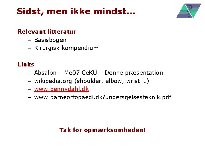 Sidst, men ikke mindst. . . Relevant litteratur – Basisbogen – Kirurgisk kompendium Links