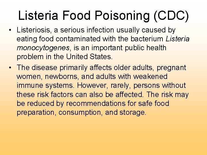 Listeria Food Poisoning (CDC) • Listeriosis, a serious infection usually caused by eating food