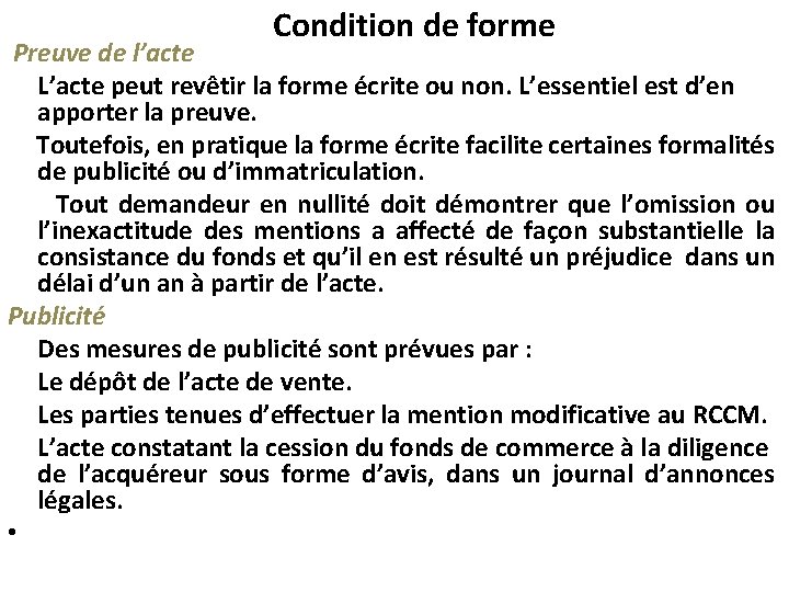  Preuve de l’acte Condition de forme L’acte peut revêtir la forme écrite ou