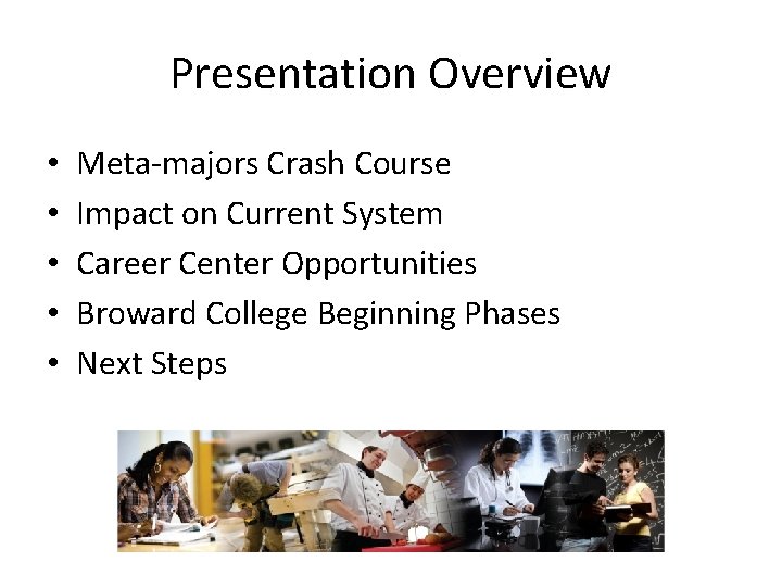 Presentation Overview • • • Meta-majors Crash Course Impact on Current System Career Center